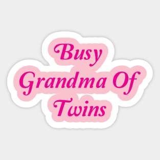 Busy Grandma Of Twins Sticker